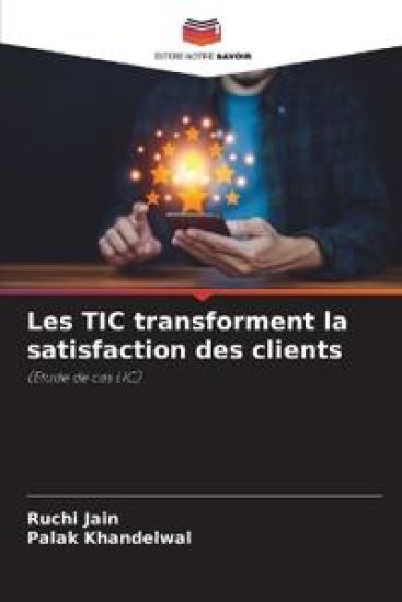 Les TIC transforment la satisfaction des clients – Ruchi Jain, kirjan kansikuva