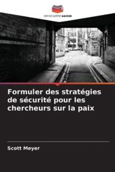 Formuler des stratégies de sécurité pour les chercheurs sur la paix