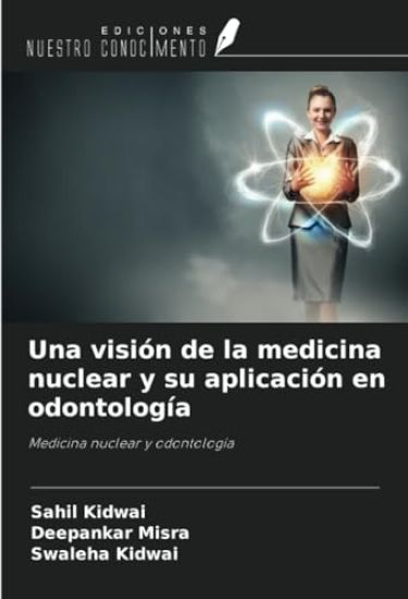Una visión de la medicina nuclear y su aplicación en odontología