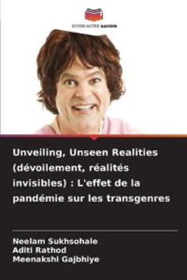 Unveiling, Unseen Realities (dévoilement, réalités invisibles)