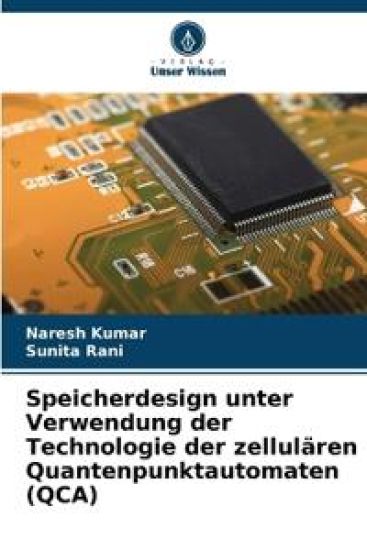 Speicherdesign unter Verwendung der Technologie der zellulären Quantenpunktautomaten (QCA)