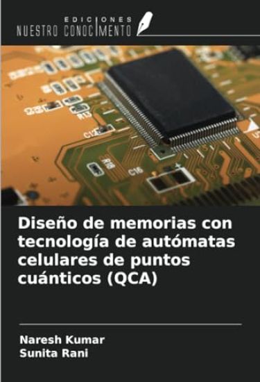 Diseño de memorias con tecnología de autómatas celulares de puntos cuánticos (QCA)