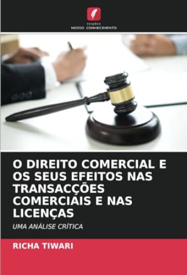 O Direito Comercial E OS Seus Efeitos NAS Transacções Comerciais E NAS Licenças