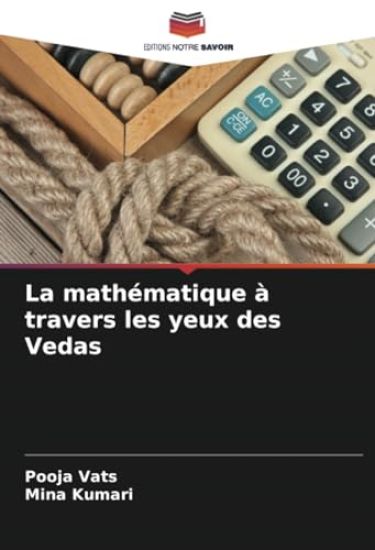 La mathématique à travers les yeux des Vedas