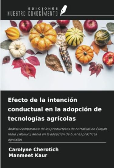 Efecto de la intención conductual en la adopción de tecnologías agrícolas