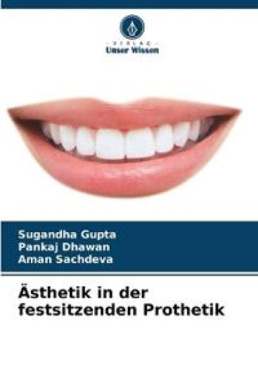 Ästhetik in der festsitzenden Prothetik