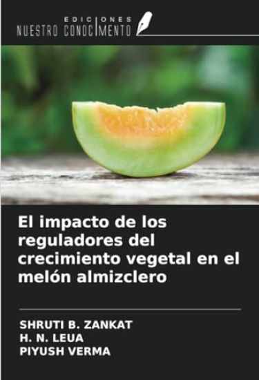 El impacto de los reguladores del crecimiento vegetal en el melón almizclero