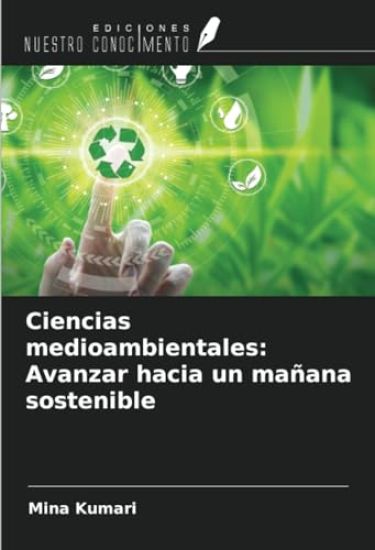 Ciencias medioambientales: Avanzar hacia un mañana sostenible