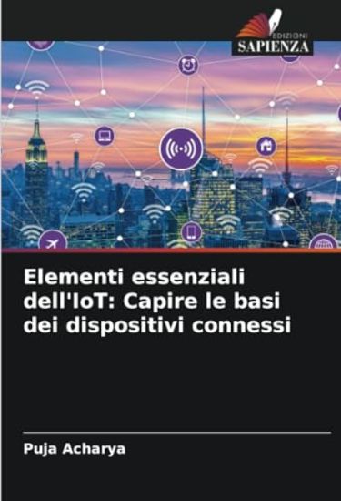 Elementi essenziali dell'IoT – Puja Acharya, kirjan kansikuva