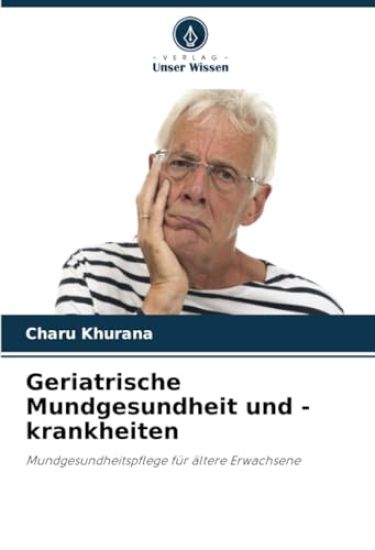 Geriatrische Mundgesundheit und -krankheiten