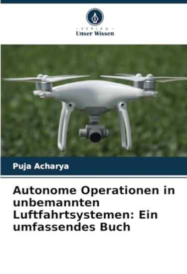 Autonome Operationen in unbemannten Luftfahrtsystemen – Puja Acharya, kirjan kansikuva