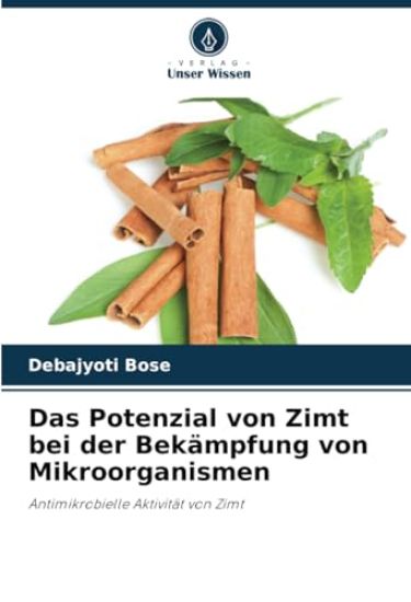 Das Potenzial von Zimt bei der Bekämpfung von Mikroorganismen