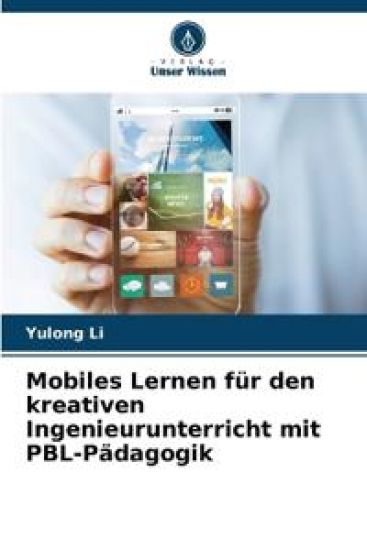 Mobiles Lernen für den kreativen Ingenieurunterricht mit PBL-Pädagogik