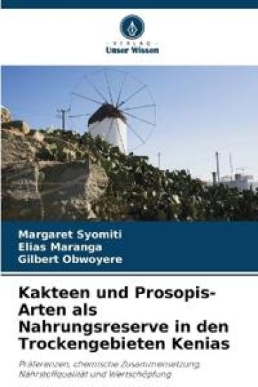 Kakteen und Prosopis-Arten als Nahrungsreserve in den Trockengebieten Kenias