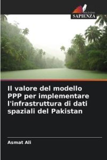Il valore del modello PPP per implementare l'infrastruttura di dati spaziali del Pakistan