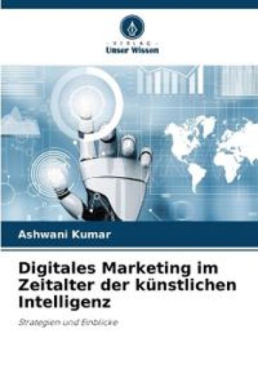 Digitales Marketing im Zeitalter der künstlichen Intelligenz