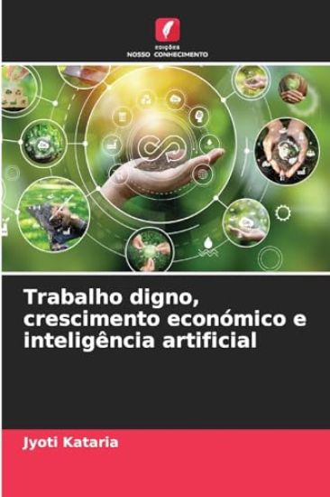 Trabalho digno, crescimento económico e inteligência artificial
