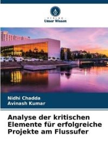 Analyse der kritischen Elemente für erfolgreiche Projekte am Flussufer