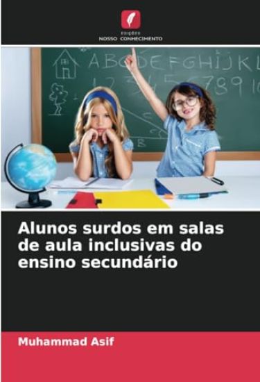 Alunos surdos em salas de aula inclusivas do ensino secundário