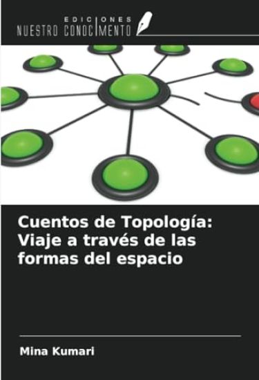 Cuentos de Topología: Viaje a través de las formas del espacio