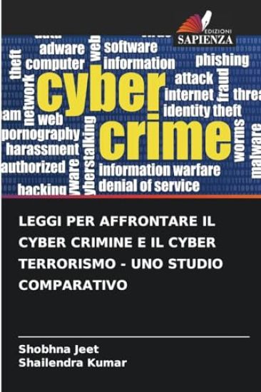 Leggi Per Affrontare Il Cyber Crimine E Il Cyber Terrorismo - Uno Studio Comparativo