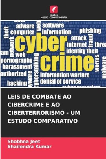 Leis de Combate Ao Cibercrime E Ao Ciberterrorismo - Um Estudo Comparativo