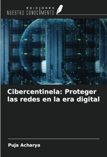 Cibercentinela: Proteger las redes en la era digital