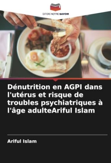Dénutrition en AGPI dans l'utérus et risque de troubles psychiatriques à l'âge adulteAriful Islam