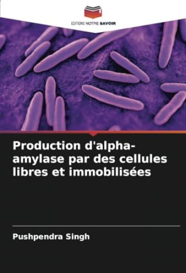 Production d'alpha-amylase par des cellules libres et immobilisées