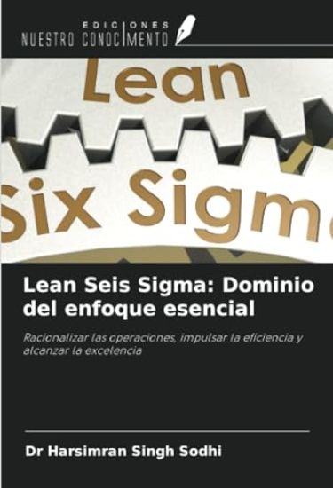 Lean Seis Sigma: Dominio del enfoque esencial