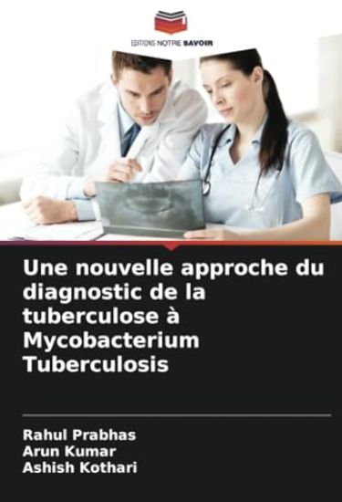 Une nouvelle approche du diagnostic de la tuberculose à Mycobacterium Tuberculosis
