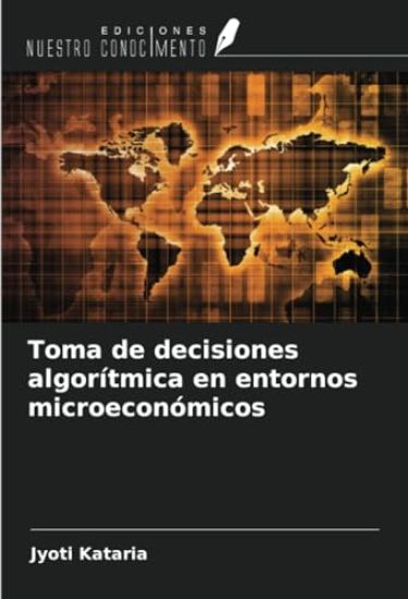 Toma de decisiones algorítmica en entornos microeconómicos