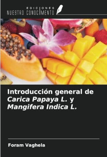Introducción general de Carica Papaya L. y Mangifera Indica L.