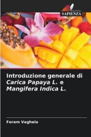 Introduzione generale di Carica Papaya L. e Mangifera Indica L.
