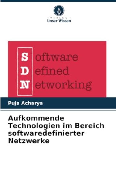 Aufkommende Technologien im Bereich softwaredefinierter Netzwerke