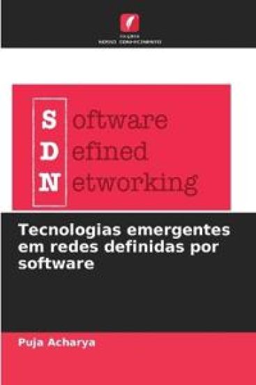 Tecnologias emergentes em redes definidas por software – Puja Acharya, kirjan kansikuva