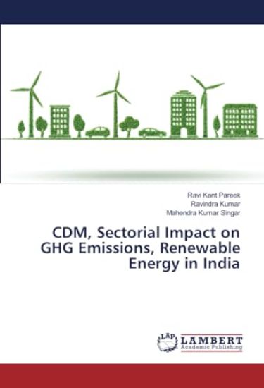 CDM, Sectorial Impact on GHG Emissions, Renewable Energy in India