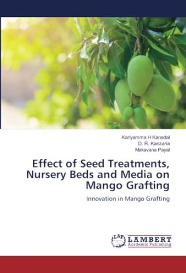 Effect of Seed Treatments, Nursery Beds and Media on Mango Grafting