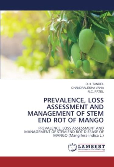 Prevalence, Loss Assessment and Management of Stem End Rot of Mango