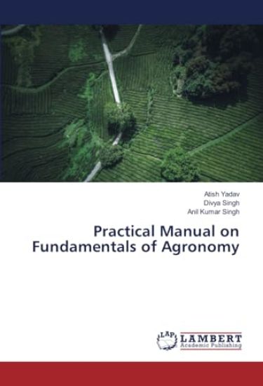 Practical Manual on Fundamentals of Agronomy