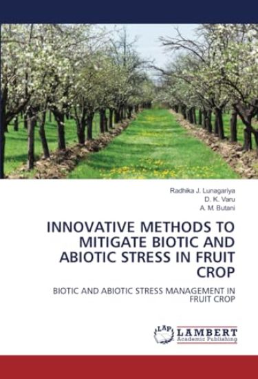 Innovative Methods to Mitigate Biotic and Abiotic Stress in Fruit Crop