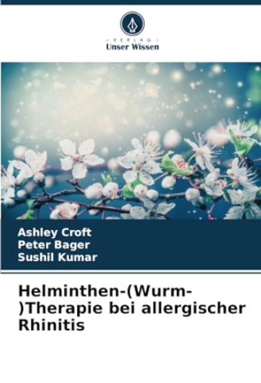 Helminthen-(Wurm-)Therapie bei allergischer Rhinitis – Ashley Croft, kirjan kansikuva