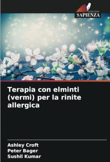 Terapia con elminti (vermi) per la rinite allergica – Ashley Croft, kirjan kansikuva