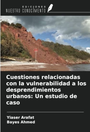 Cuestiones relacionadas con la vulnerabilidad a los desprendimientos urbanos: Un estudio de caso