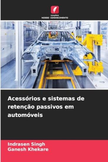 Acessórios e sistemas de retenção passivos em automóveis
