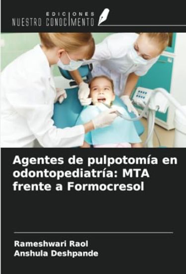 Agentes de pulpotomía en odontopediatría: MTA frente a Formocresol