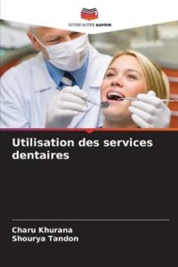 Utilisation des services dentaires – Charu Khurana, kirjan kansikuva