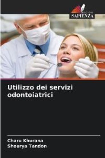 Utilizzo dei servizi odontoiatrici – Charu Khurana, kirjan kansikuva