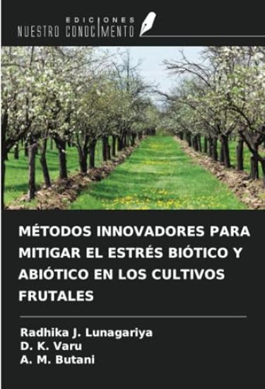 MÉTODOS INNOVADORES PARA MITIGAR EL ESTRÉS BIÓTICO Y ABIÓTICO EN LOS CULTIVOS FRUTALES