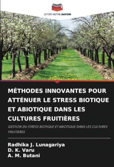 Méthodes Innovantes Pour Atténuer Le Stress Biotique Et Abiotique Dans Les Cultures Fruitières